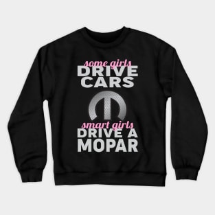 Some Girls Drive Cars Crewneck Sweatshirt